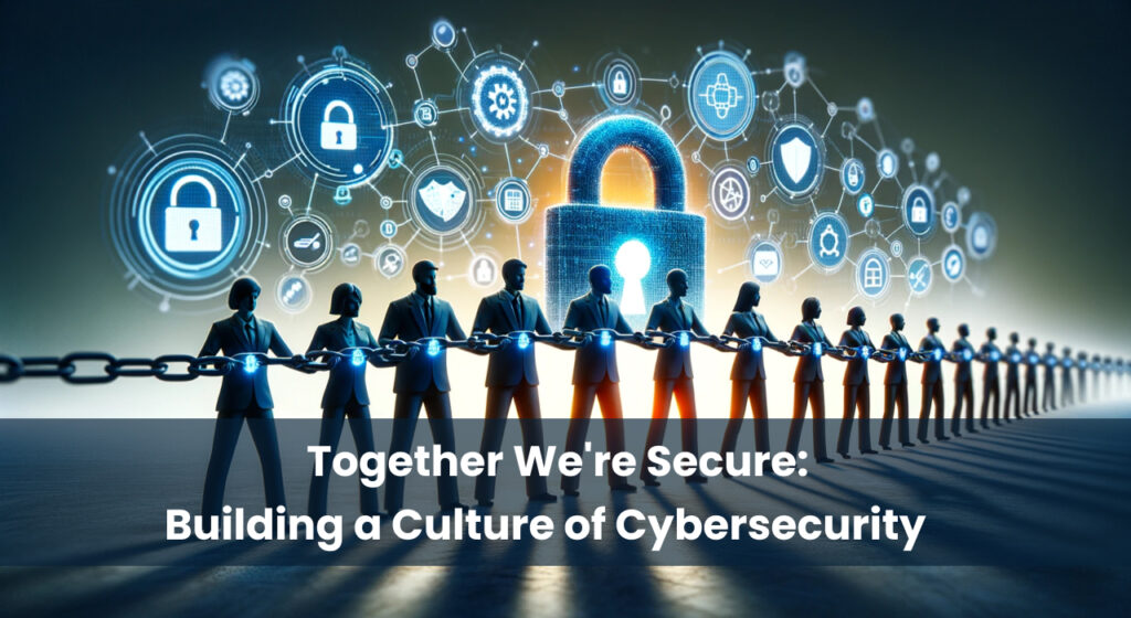 Building a Culture of Cybersecurity